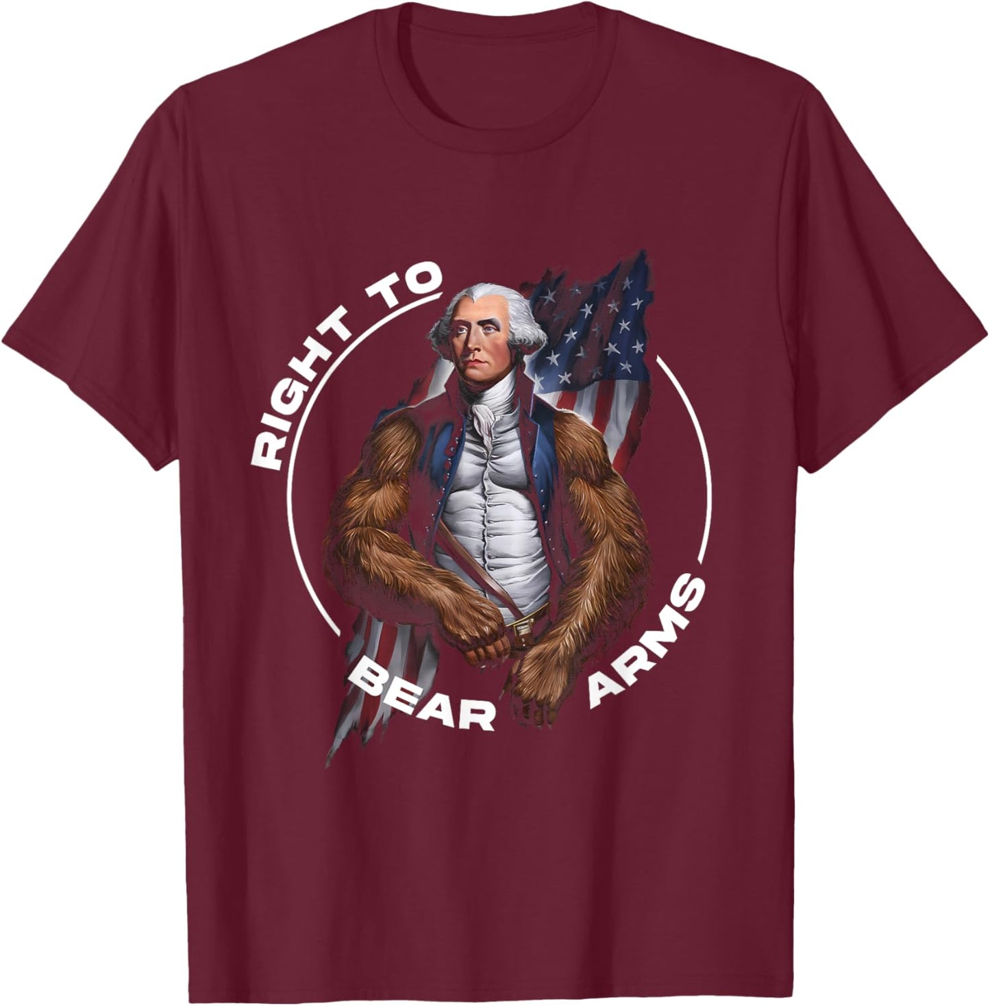 Right To Bear Arms - 4th of July Funny George Washington Women Men T-Shirt - T-Shirt | Maroon