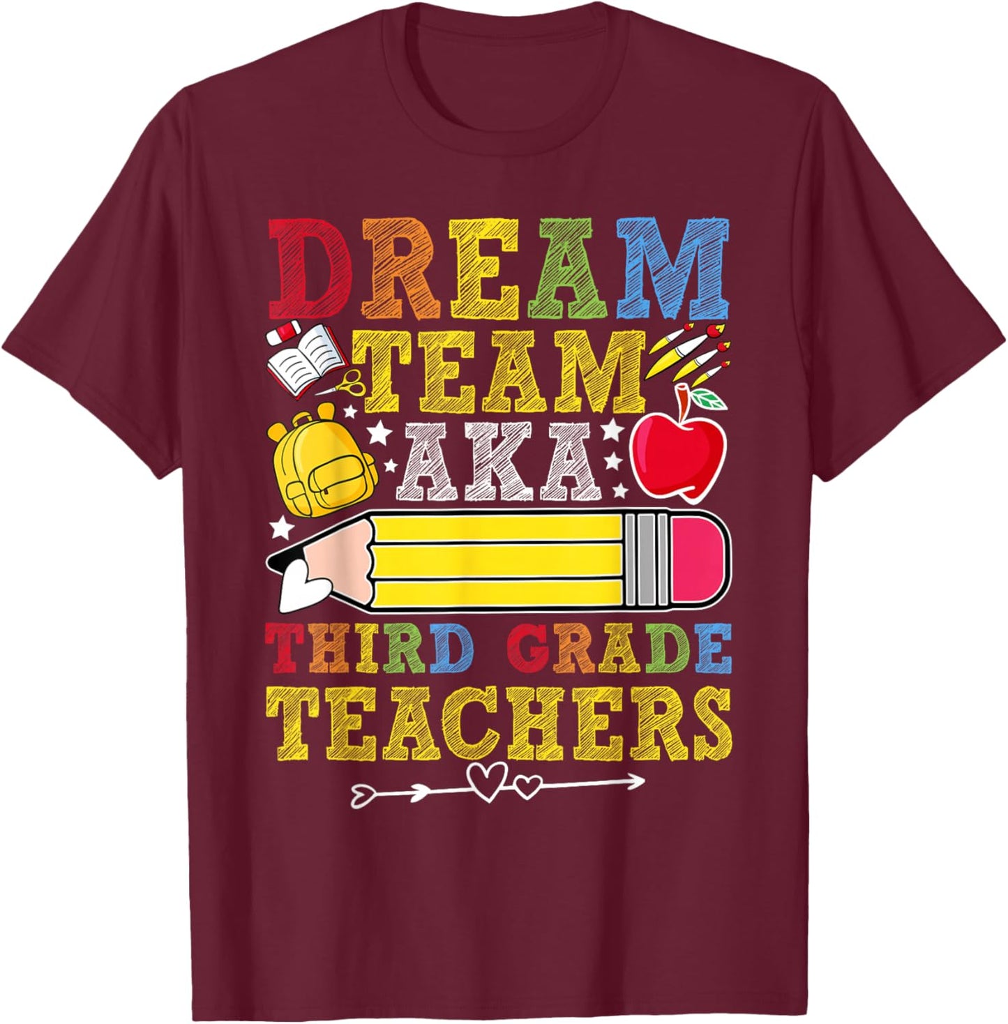 3rd Grade Dream Team Teachers Third Grade Teacher T-Shirt - T-Shirt | Maroon