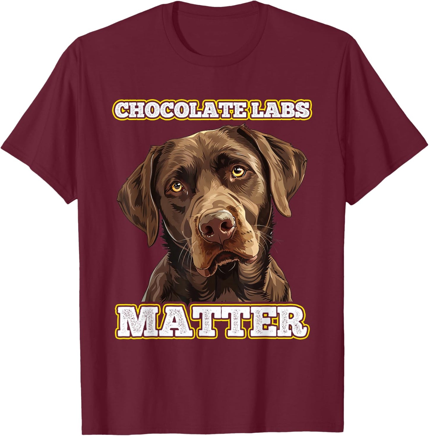 Brown Labrador Chocolate LABS Matte Labrador Lovers T-Shirt - T-Shirt | Maroon