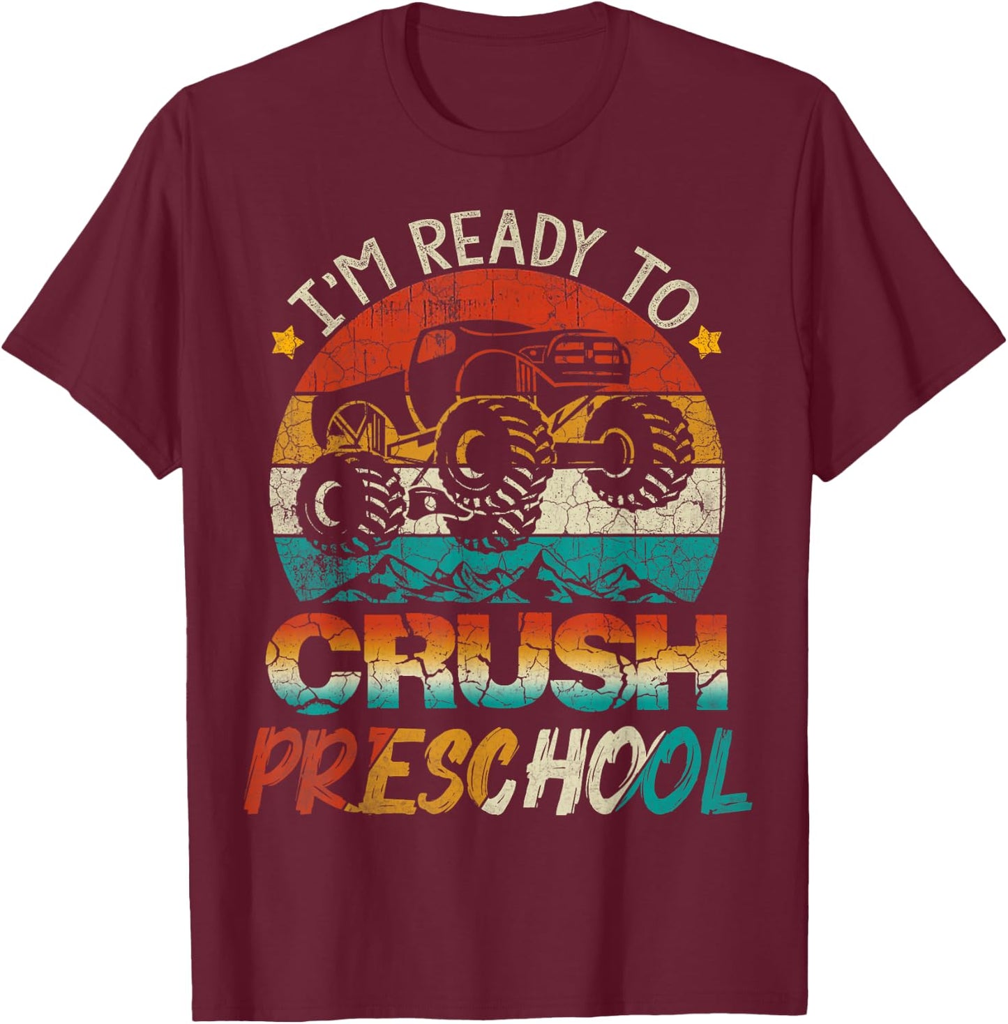 I'm Ready To Crush Preschool Monster Truck Vintage Boys Gift T-Shirt - T-Shirt | Maroon