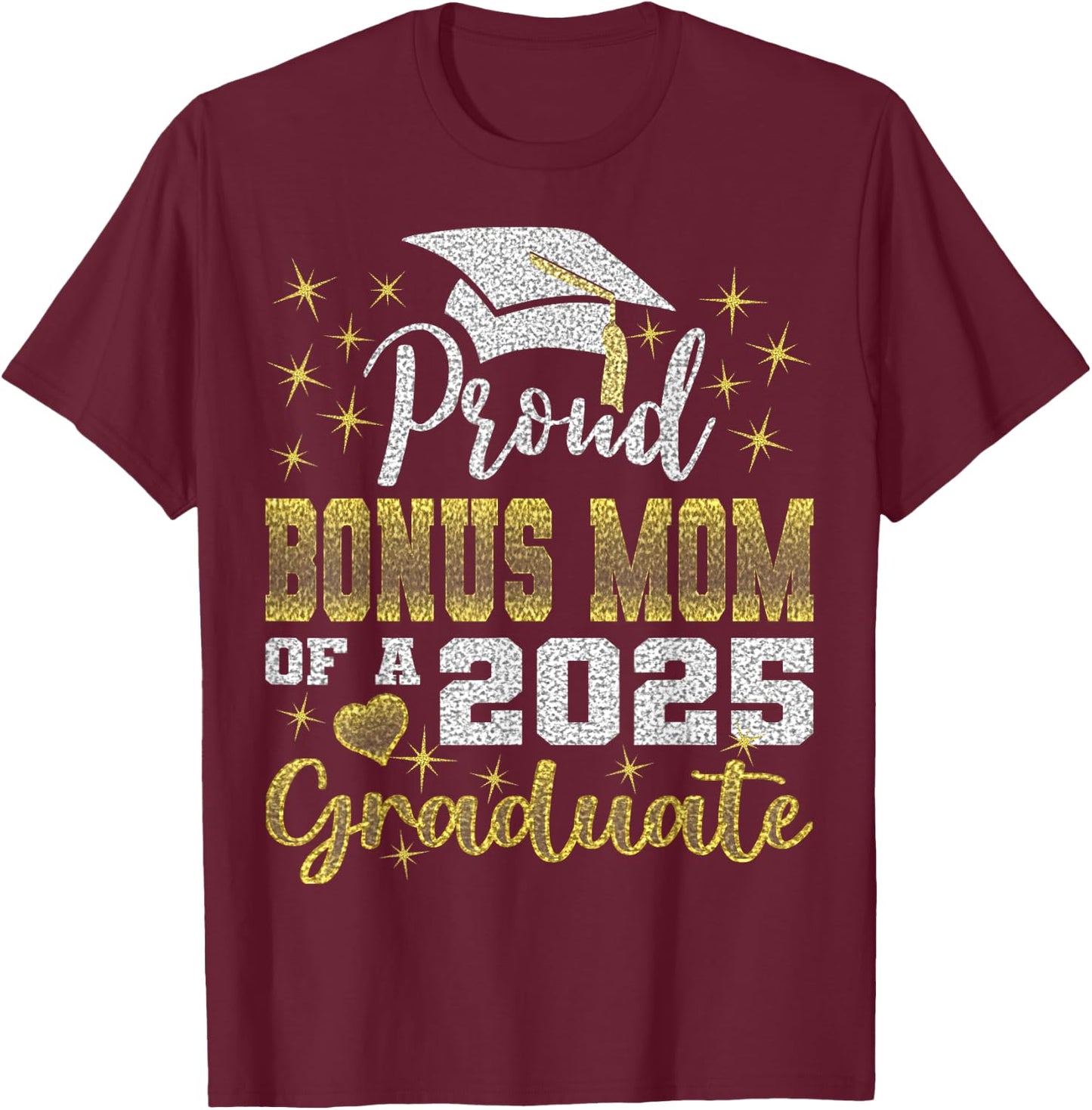 Super Proud Bonus Mom of 2025 Graduate Awesome Family School T-Shirt - T-Shirt | Maroon