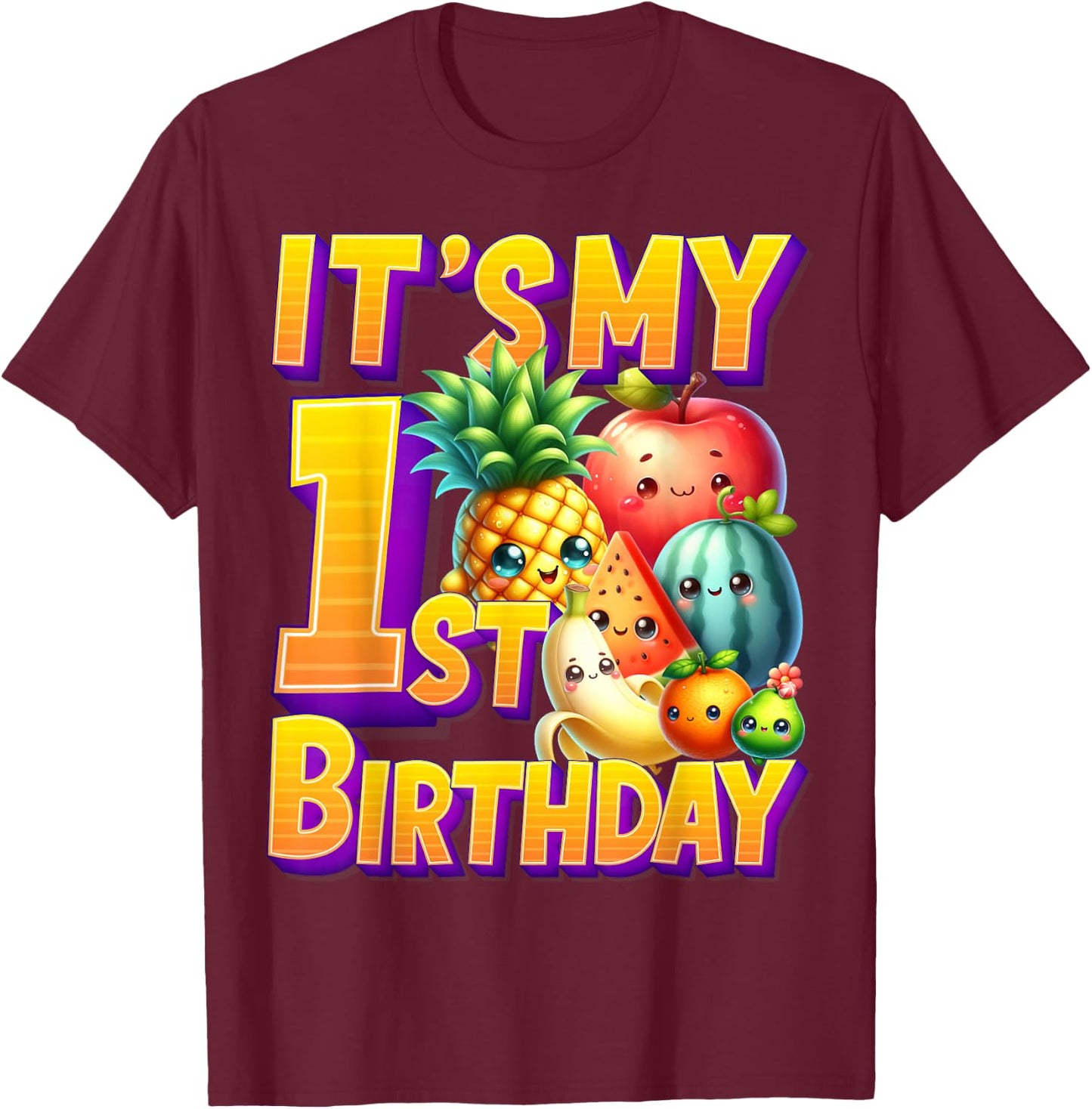 Fruit Birthday 1 Year Old Boy Girl Its My 1st Birthday Fruit T-Shirt - T-Shirt | Maroon