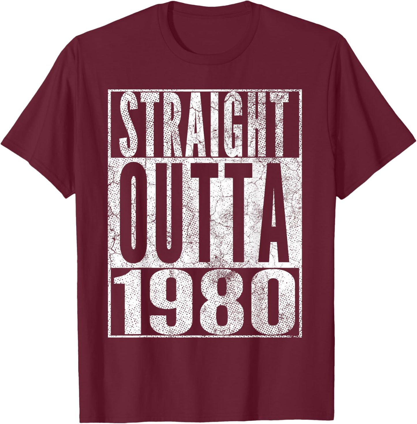 Straight Outta 1980 45th Birthday Gift Shirt 45 Years Old T-Shirt - T-Shirt | Maroon