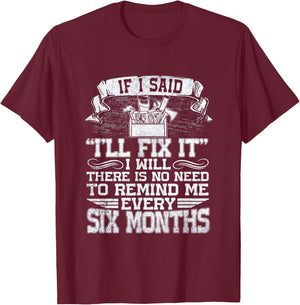 If I Said I'll Fix It I Will Funny Handyman Mechanic T-Shirt - T-Shirt | Maroon
