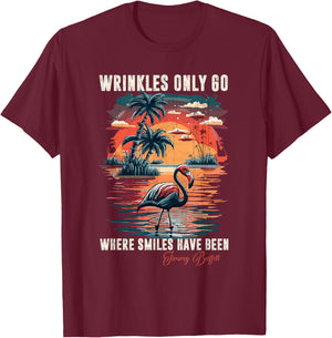 Wrinkles Only Go Where Smiles Have Been Funny Flamingo T-Shirt - T-Shirt | Maroon
