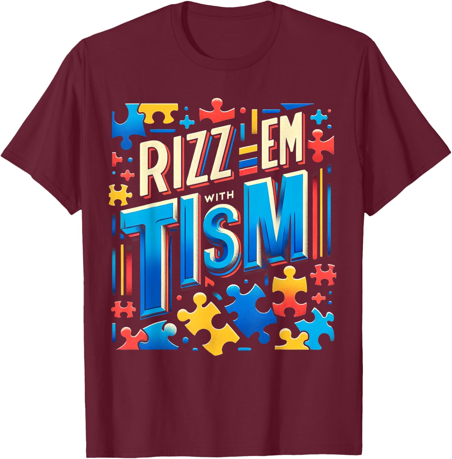 Rizz'em with The Tism Meme Autism Awareness T-Shirt - T-Shirt | Maroon