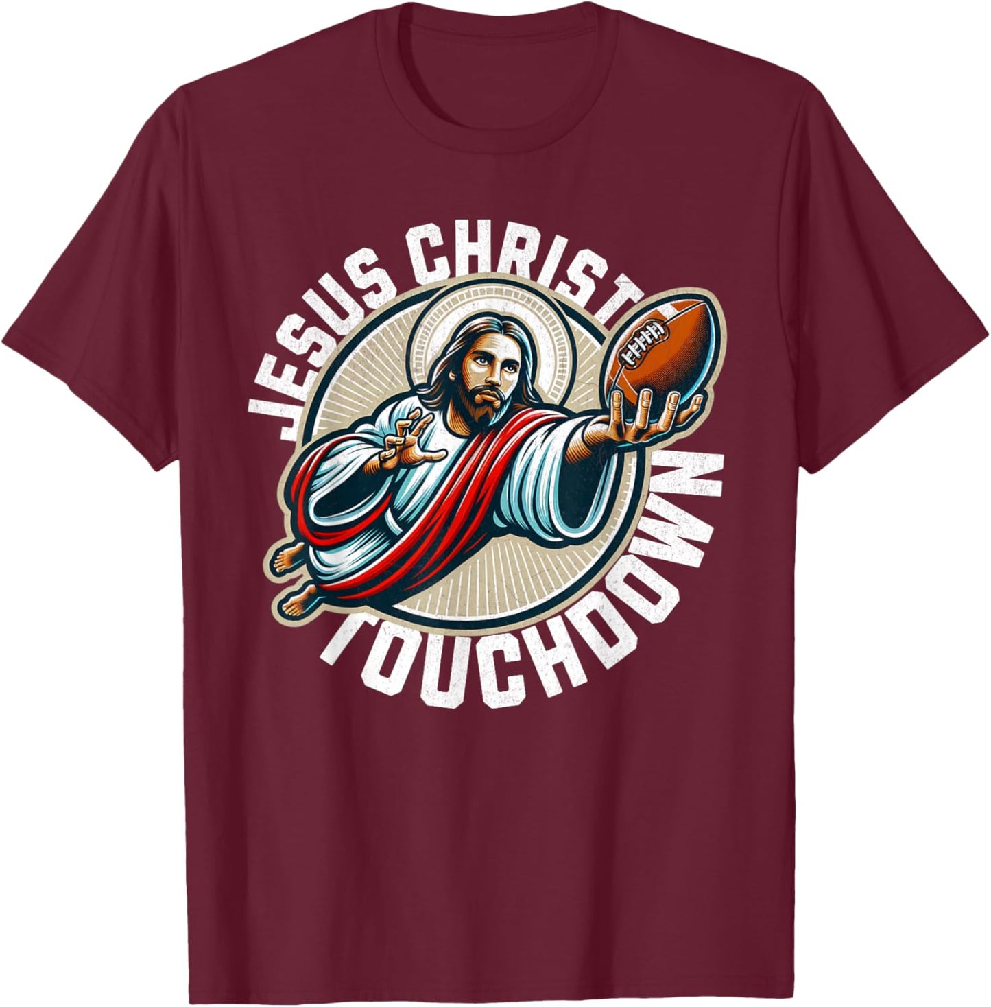 Funny football season touchdown jesus christ T-Shirt - T-Shirt | Maroon