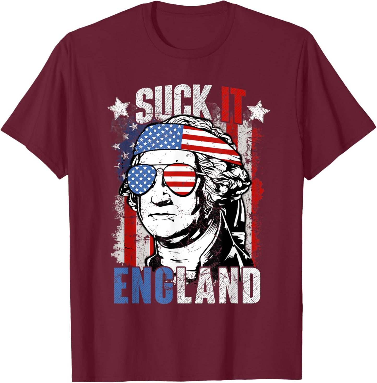 Suck It England American Flag Freedom Patriotic 4th Of July T-Shirt - T-Shirt | Maroon