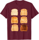 Toast Types I Bread Toast Toaster Breakfast T-Shirt - T-Shirt | Maroon