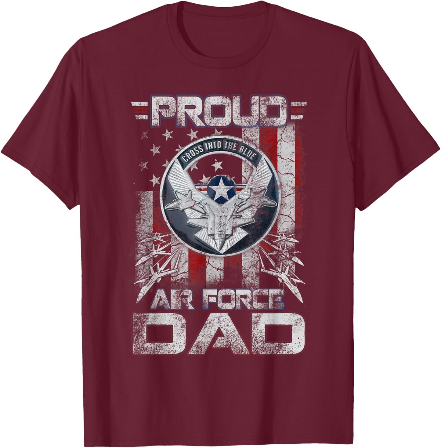 Proud Air Force Dad Shirt Military Family Fathers Day T-Shirt - T-Shirt | Maroon