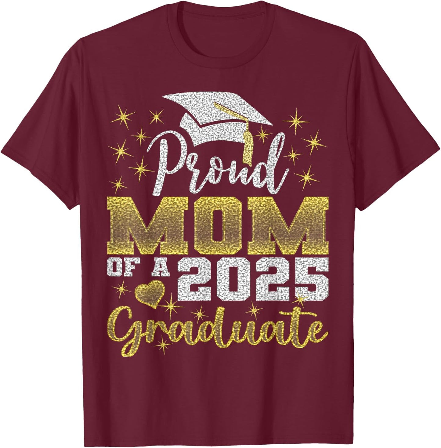 Super Proud Mom of 2025 Graduate Awesome Family College T-Shirt - T-Shirt | Maroon