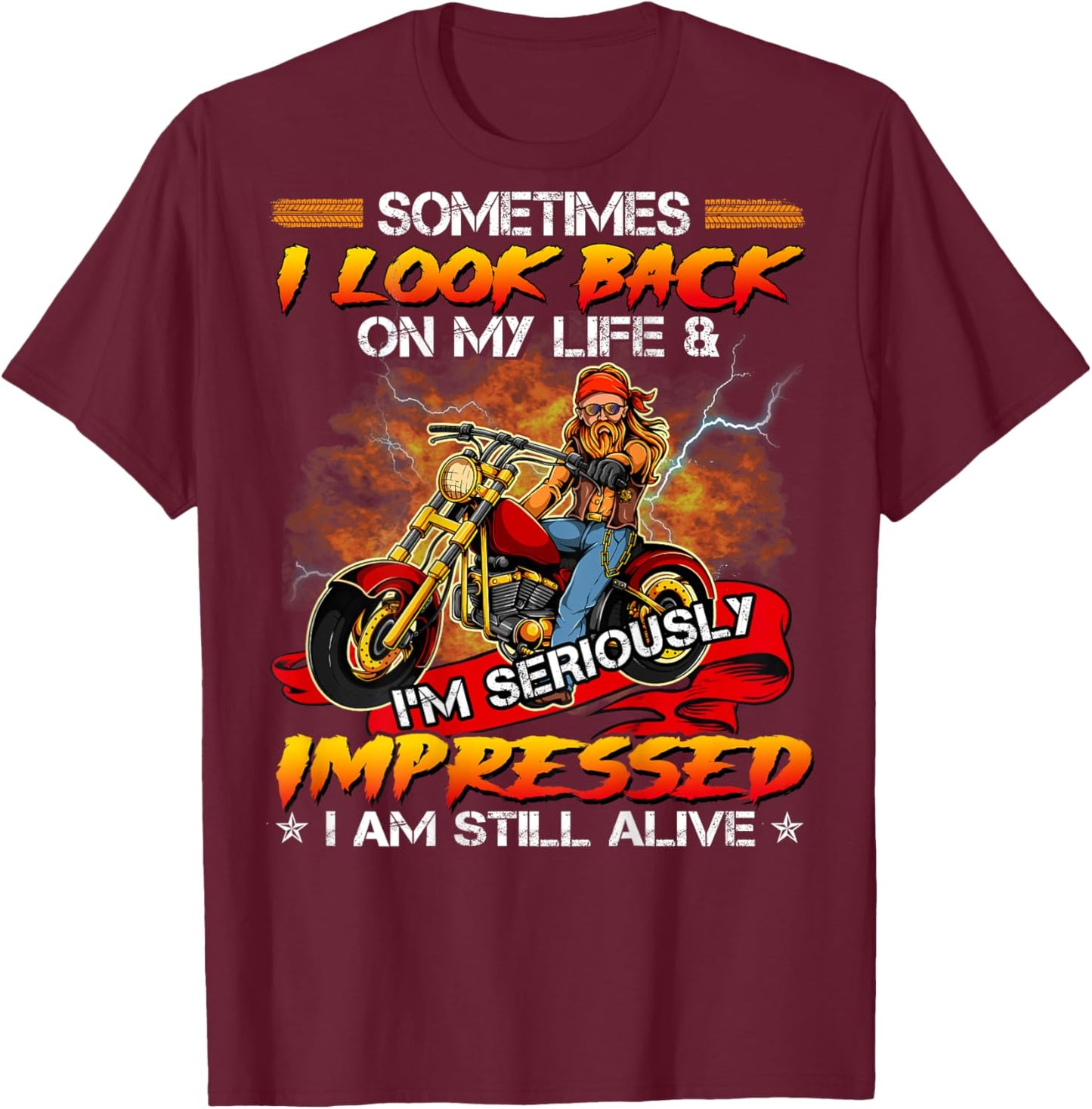 Sometimes I Look Back On My Life I'm Seriously Old Biker T-Shirt - T-Shirt | Maroon