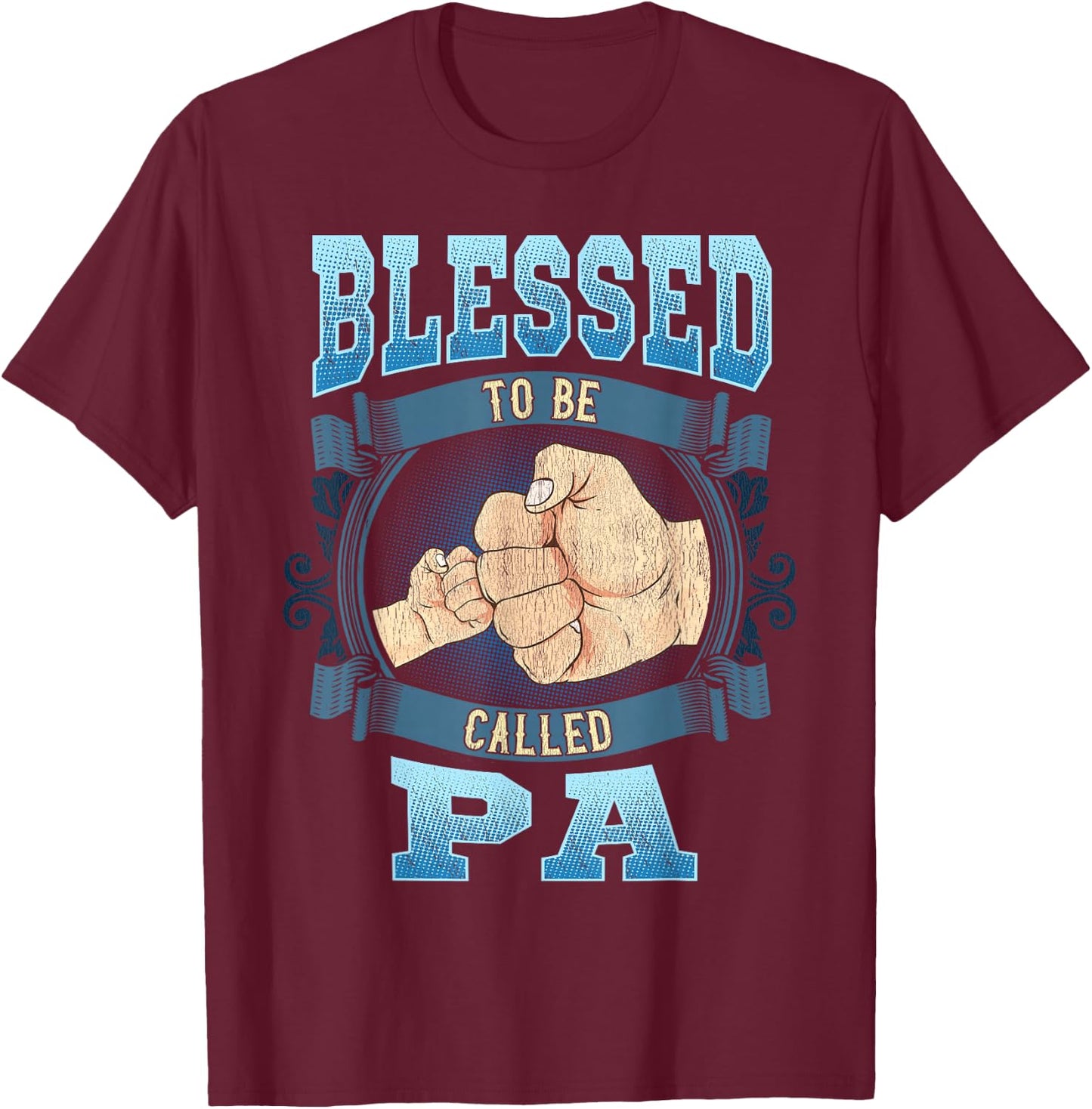 Blessed To Be Called Pa Gifts Pa Fathers Day T-Shirt - T-Shirt | Maroon