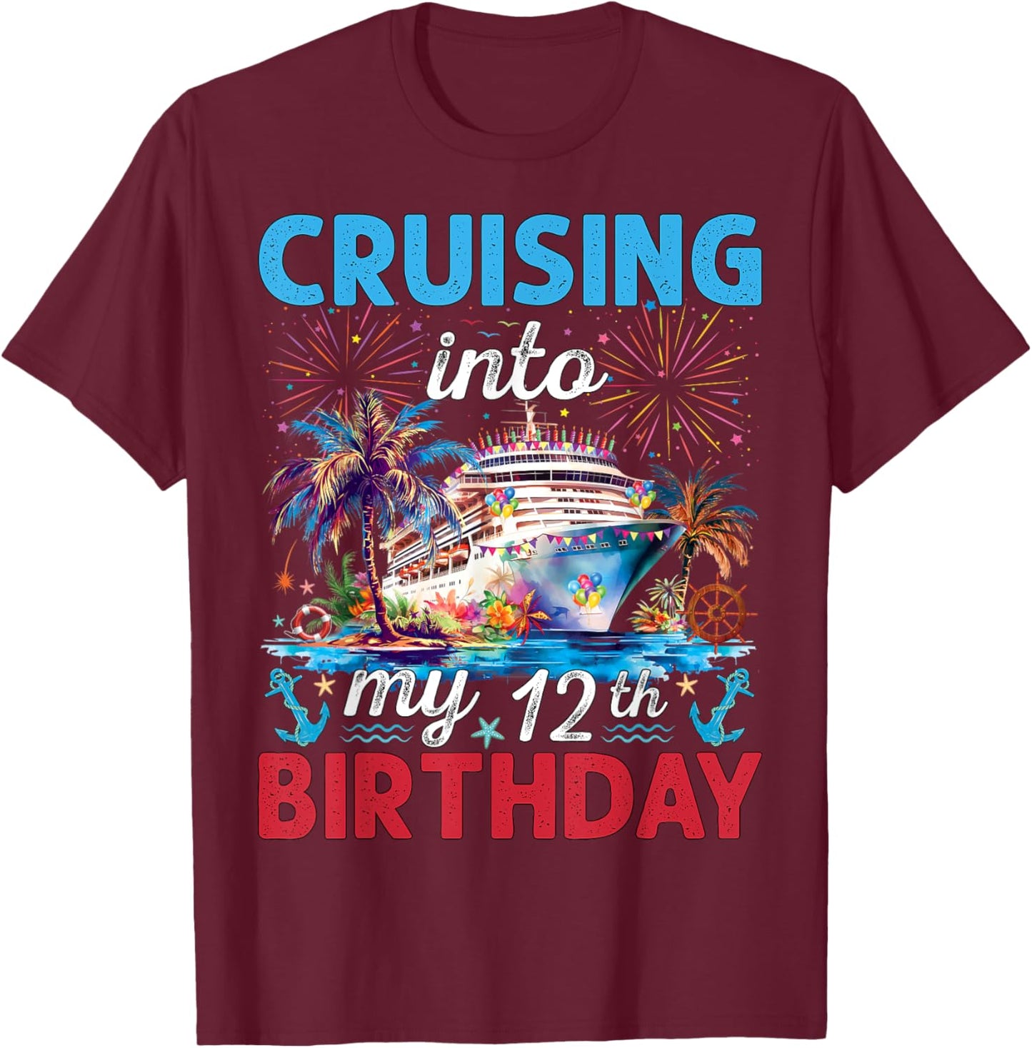 Cruising Into My 12th Birthday Cruise 12 Year Old Birthday T-Shirt - T-Shirt | Maroon