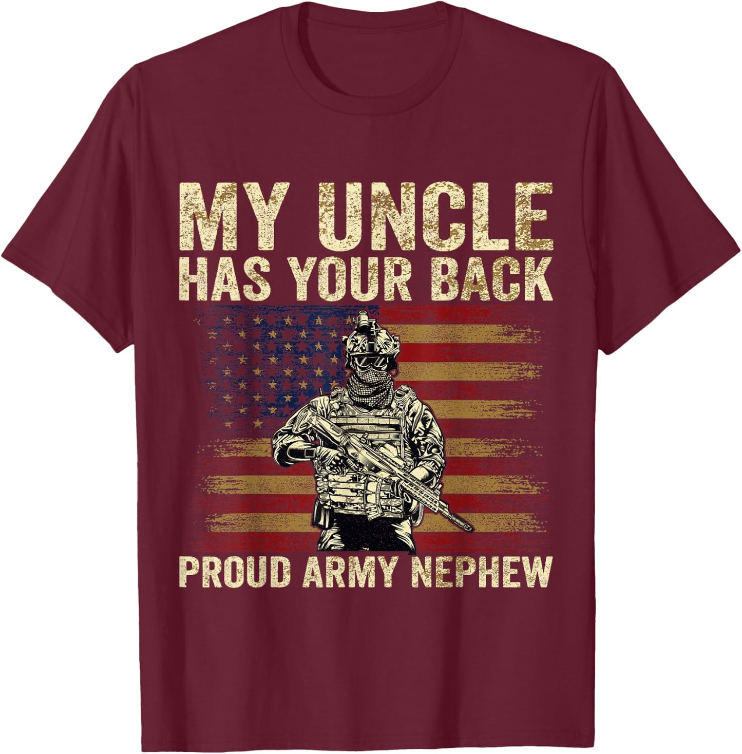 Army Family Matching Gifts And Apparels My Uncle Has Your Back Proud Army Nephew Veteran Uncle T-Shirt - T-Shirt | Maroon