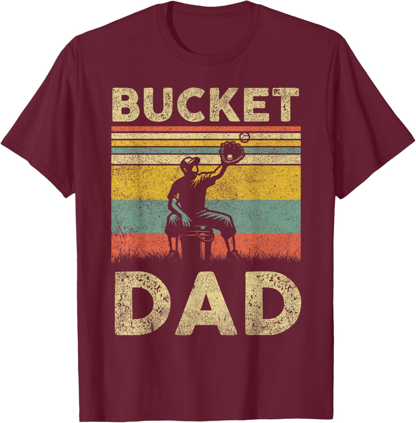 Bucket Dad Softball Dad Baseball Funny Coach Father's Day T-Shirt - T-Shirt | Maroon