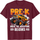 Pre-K Monster Truck Where The Adventure Begins First Day T-Shirt - T-Shirt | Maroon
