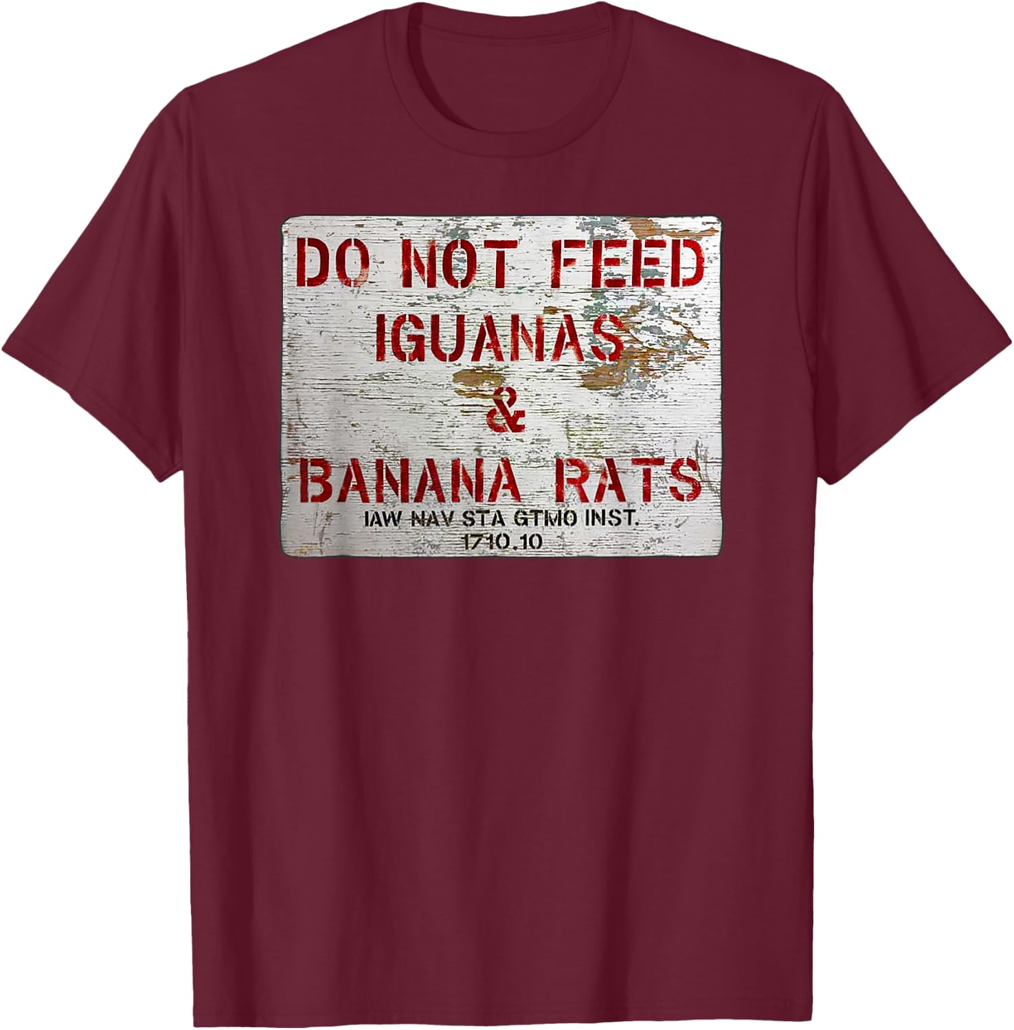 GTMO Do Not Feed Iguanas & Banana Rats - Guantanamo Bay Cuba T-Shirt - T-Shirt | Maroon