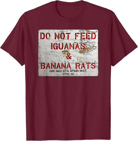GTMO Do Not Feed Iguanas & Banana Rats - Guantanamo Bay Cuba T-Shirt - T-Shirt | Maroon