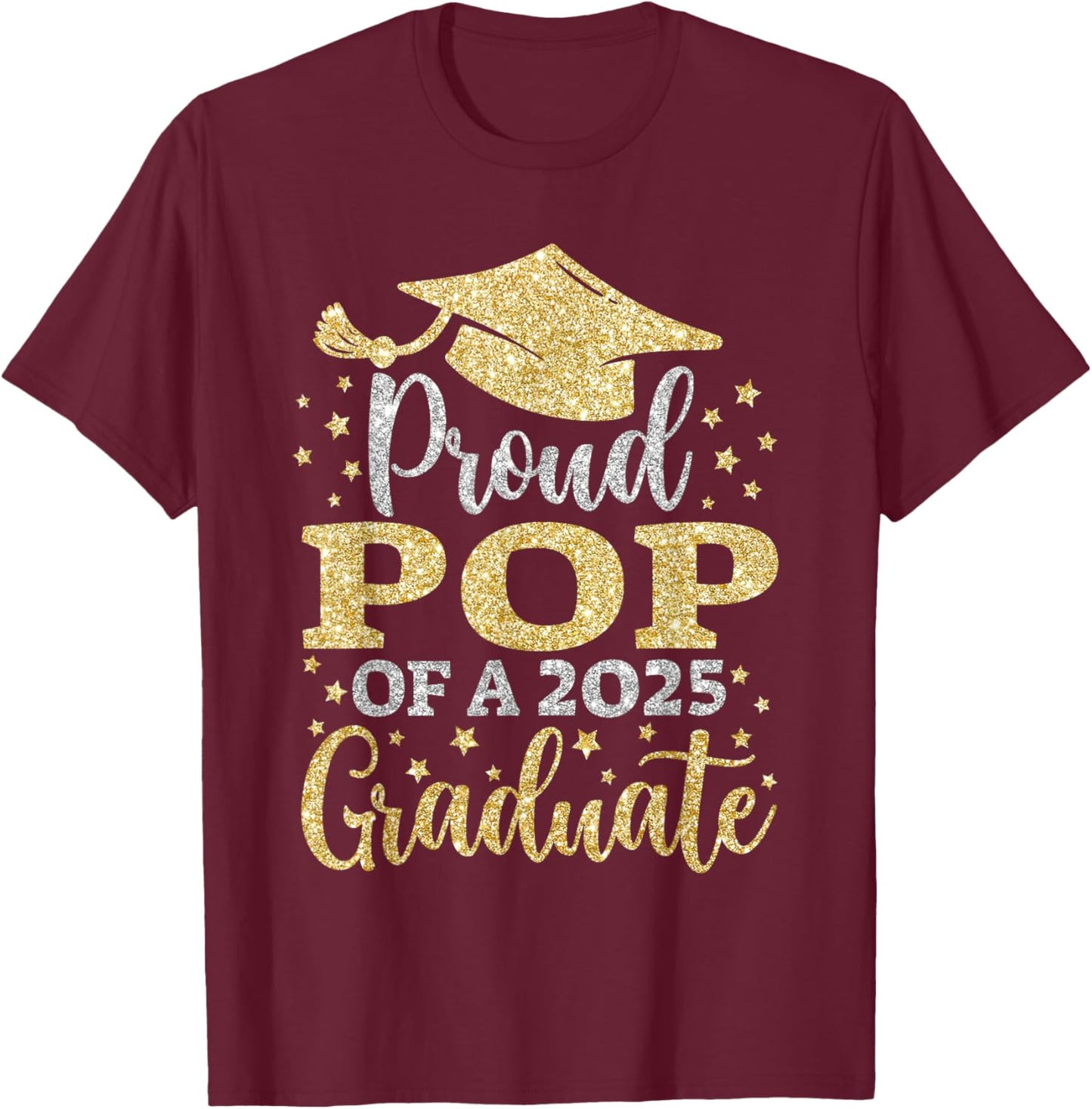 Pop Senior 2025 Proud Pop Of A Class Of 2025 Graduate T-Shirt - T-Shirt | Maroon