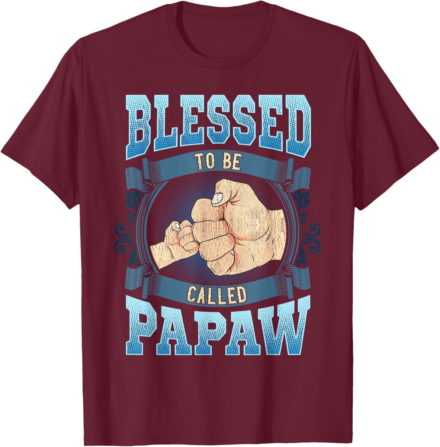 Blessed To Be Called Papaw Gifts Papaw Fathers Day T-Shirt - T-Shirt | Maroon