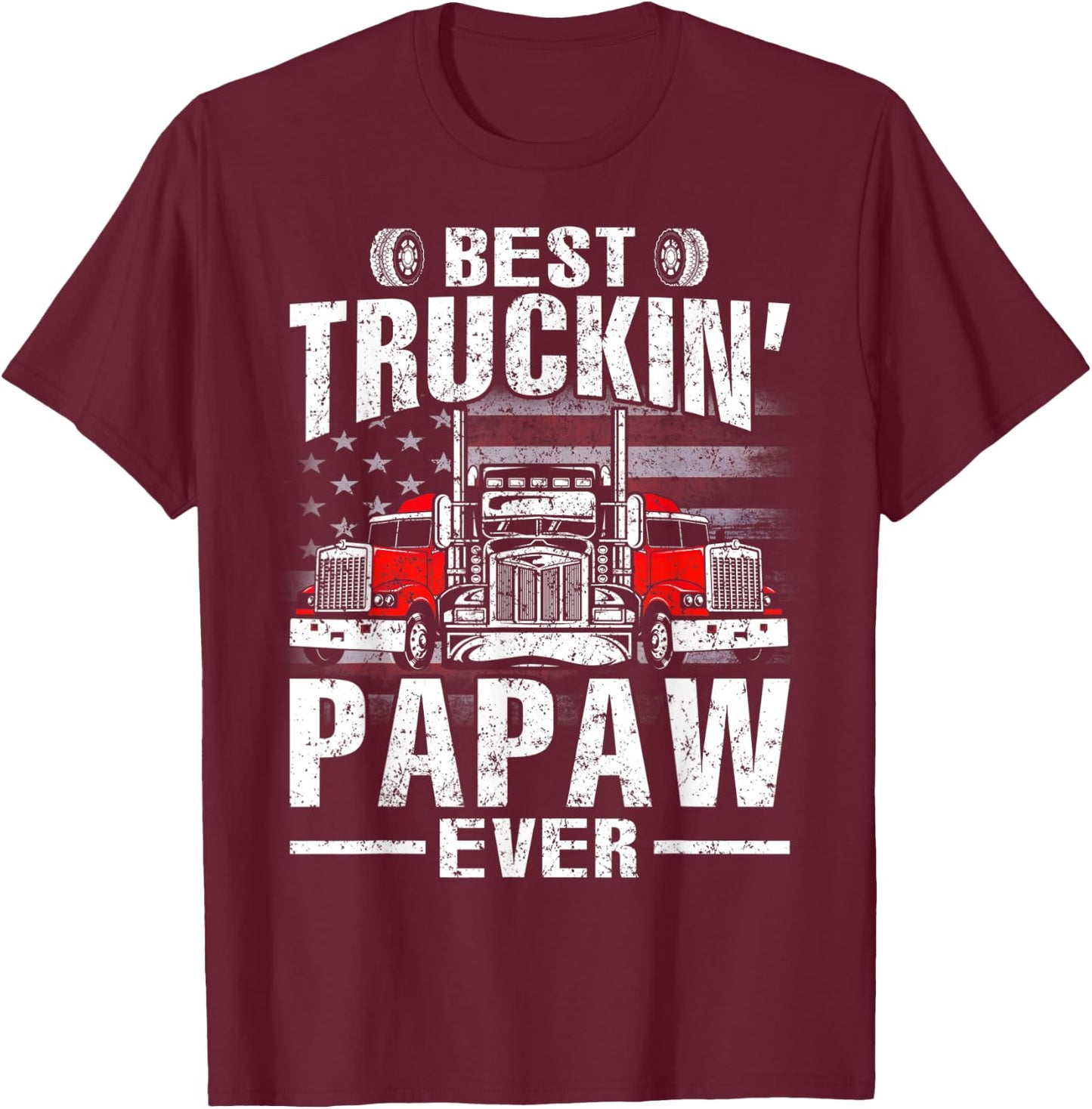 Best Truckin' Papaw Ever USA Flag Women Men T-Shirt - T-Shirt | Maroon