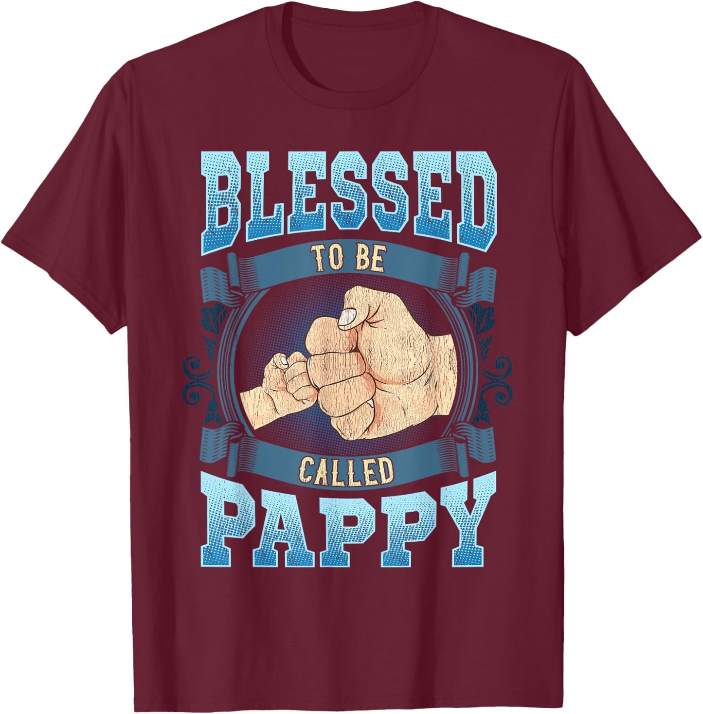 Blessed To Be Called Pappy Gifts Pappy Fathers Day T-Shirt - T-Shirt | Maroon