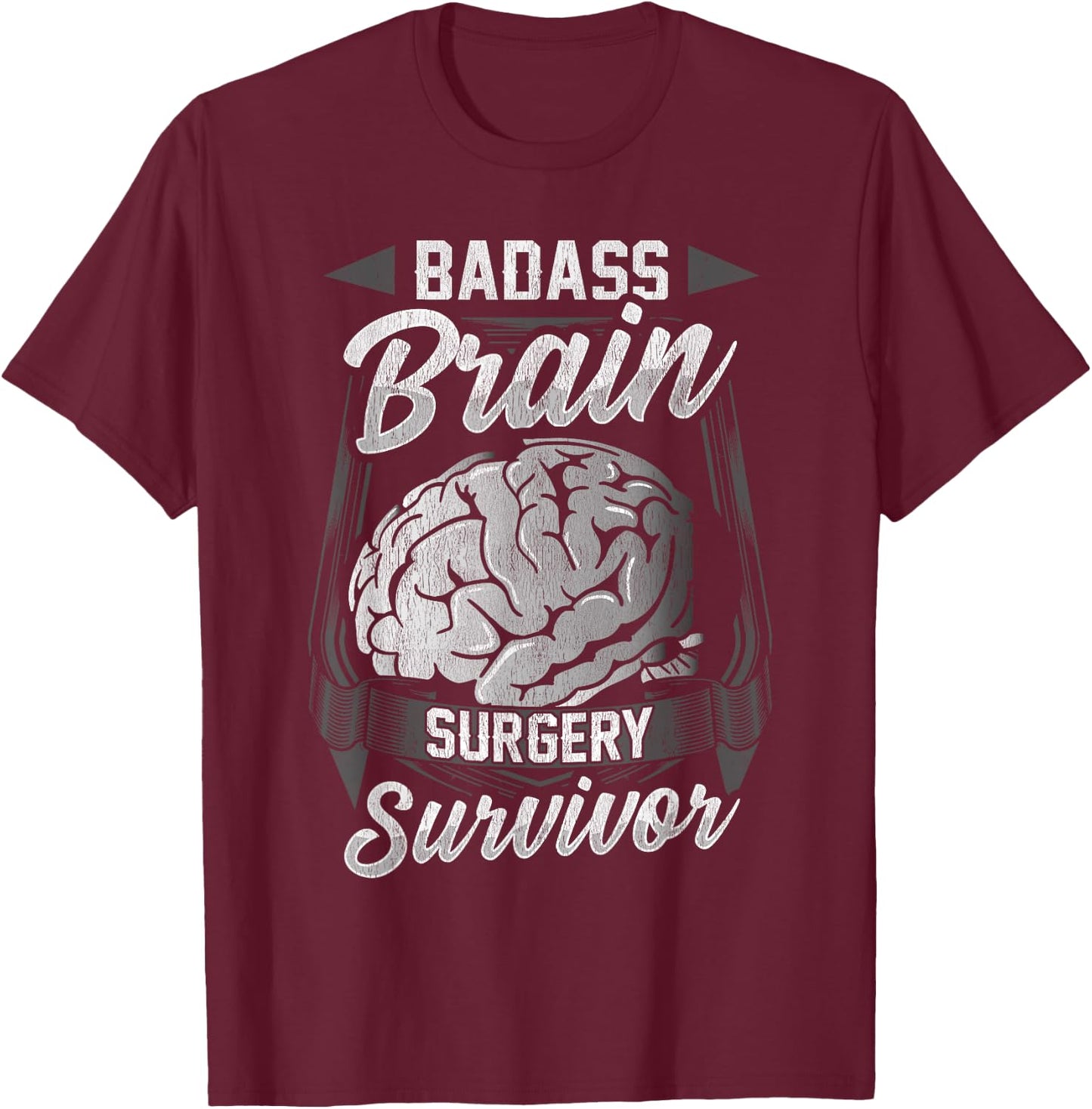 Badass Brain Surgery Survivor Neurosurgery Recovery Fun Gift T-Shirt - T-Shirt | Maroon