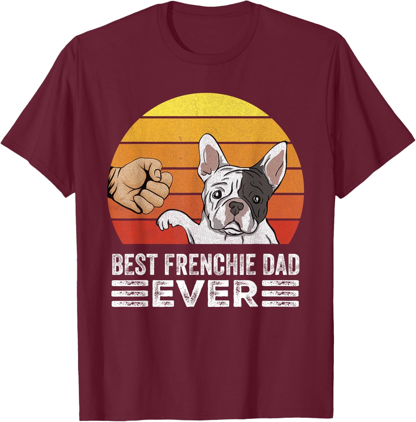 Retro Best Frenchie Dad Ever Shirt Gift Daddy French Bulldog T-Shirt - T-Shirt | Maroon