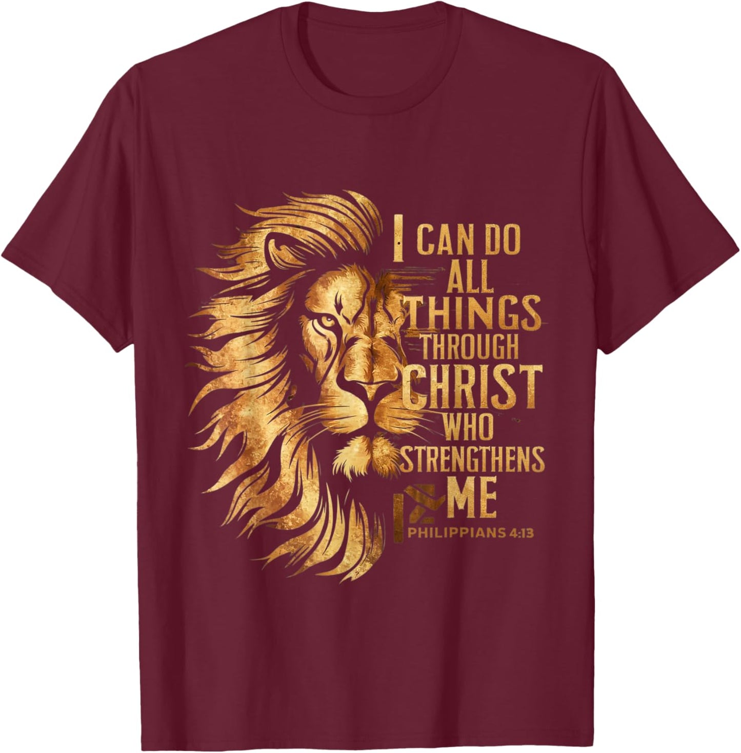 Christian I Can Do All Things Through Christ Lion Faith T-Shirt - T-Shirt | Maroon