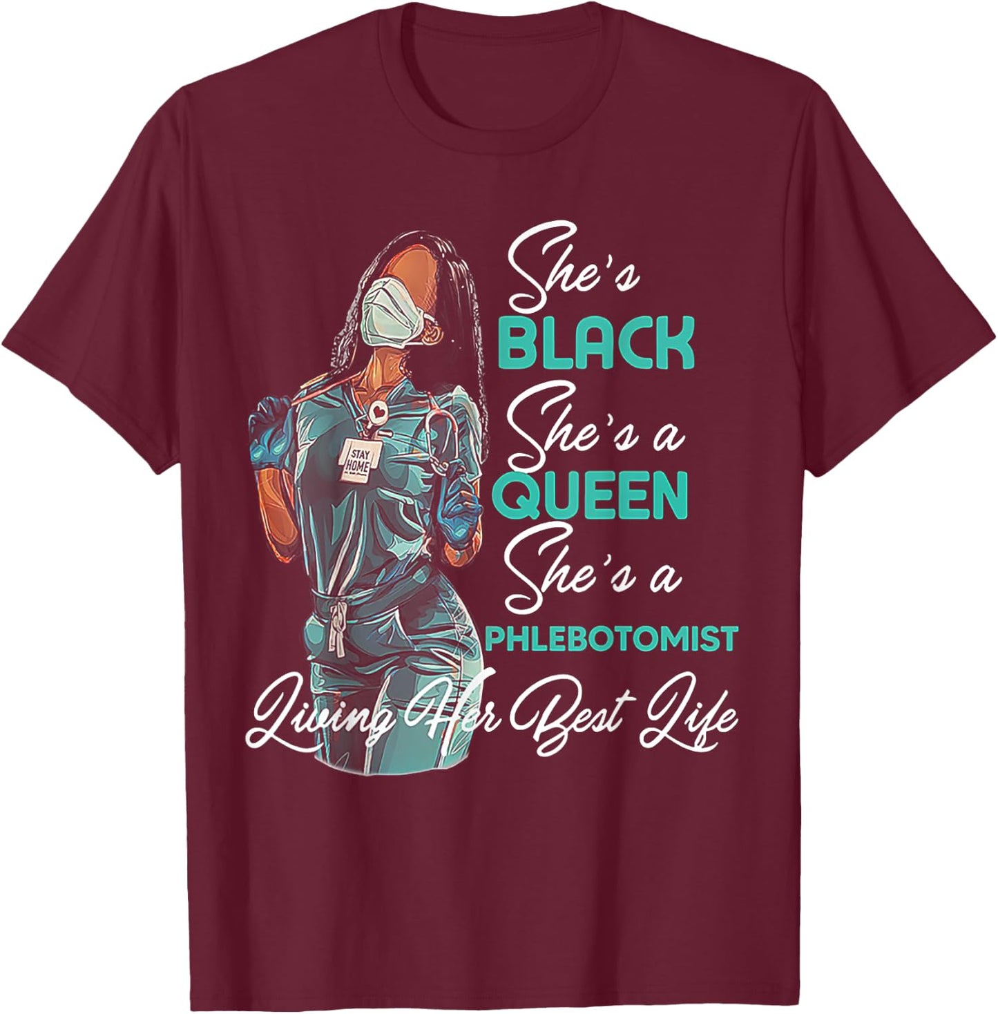 She's Black She's a Queen She's Phlebotomist T-Shirt - T-Shirt | Maroon