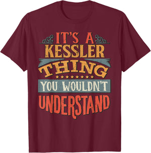 Funny Name Gifts By Maria It's A Kessler Thing You Wouldn't Understand Black T-Shirt - T-Shirt | Maroon