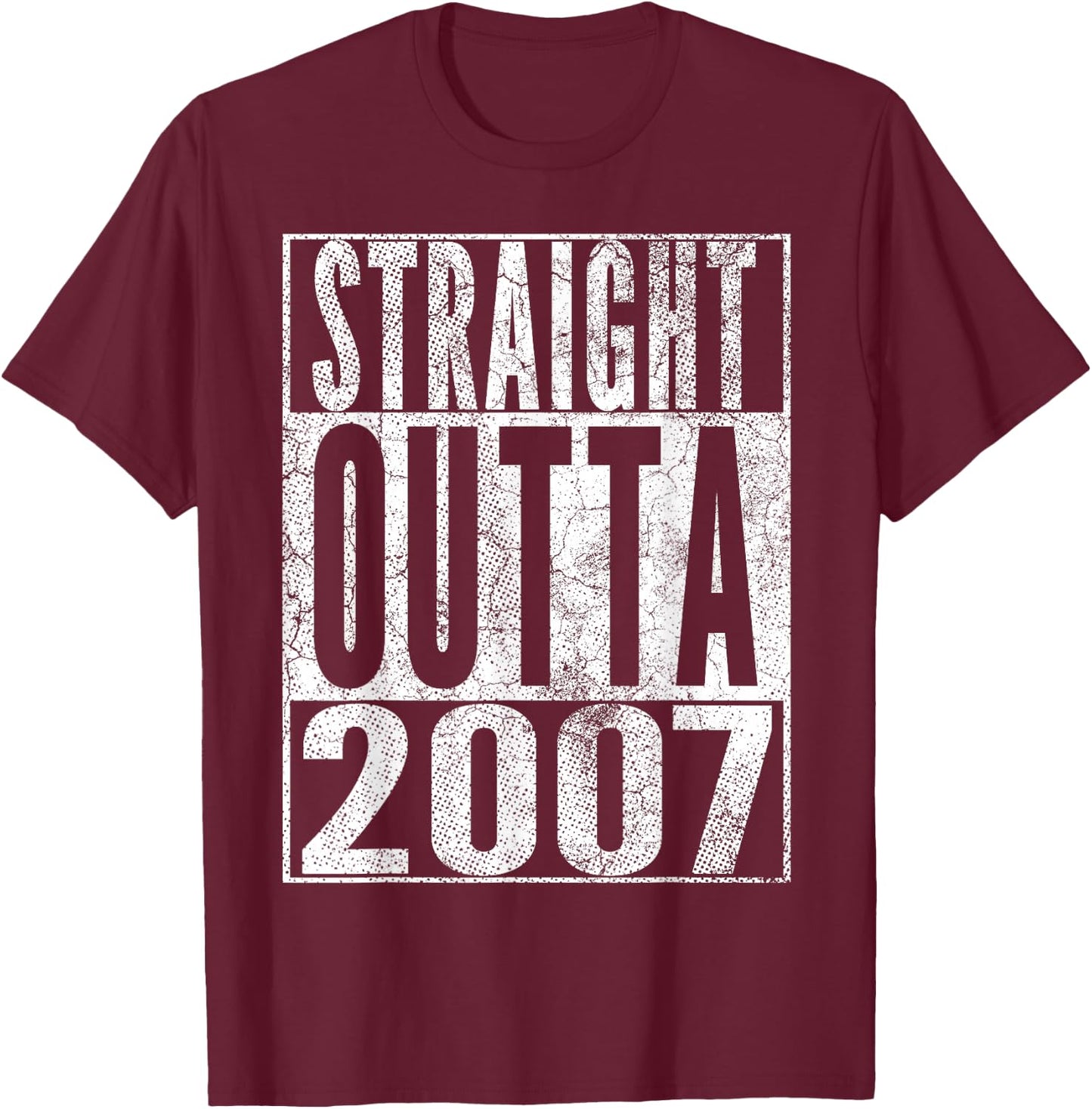 Straight Outta 2007 19th Birthday 19 Years Old T-Shirt - T-Shirt | Maroon