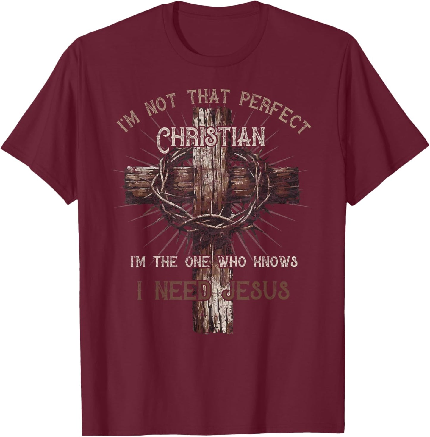 I'm Not That Perfect Christian Faith Jesus Cross Bible Lover T-Shirt - T-Shirt | Maroon