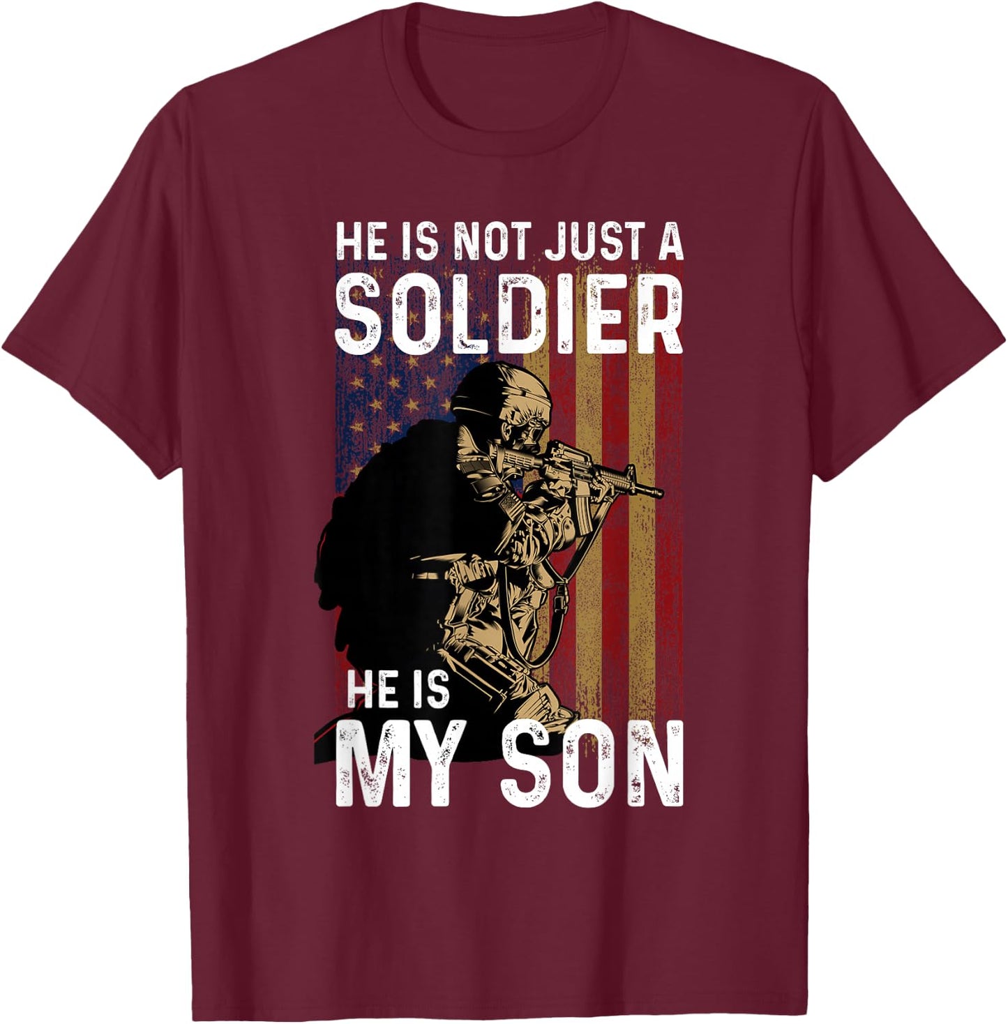 He Is Not Just A Soldier He Is My Son Shirt Military Soldier T-Shirt - T-Shirt | Maroon