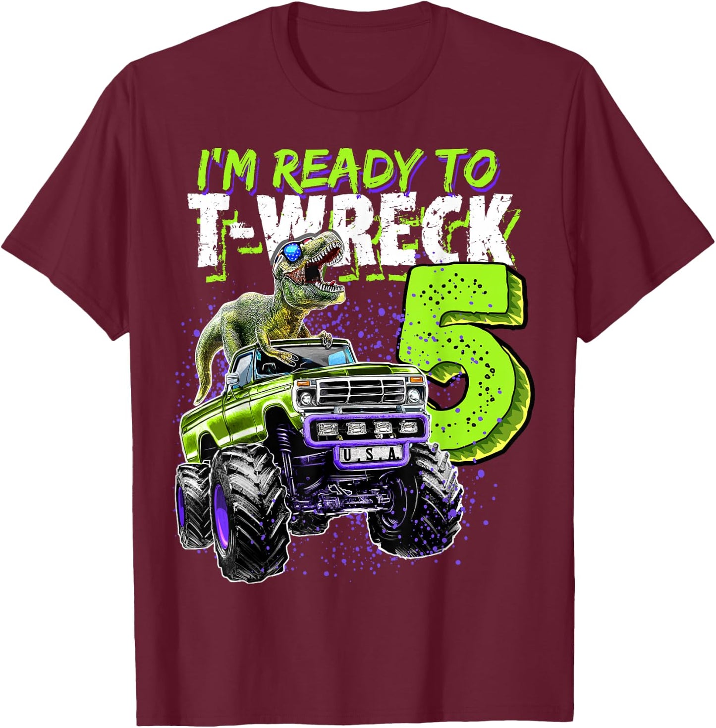 Ready to T-Wreck 5 Dinosaur Monster Truck 5th Birthday Boys T-Shirt - T-Shirt | Maroon