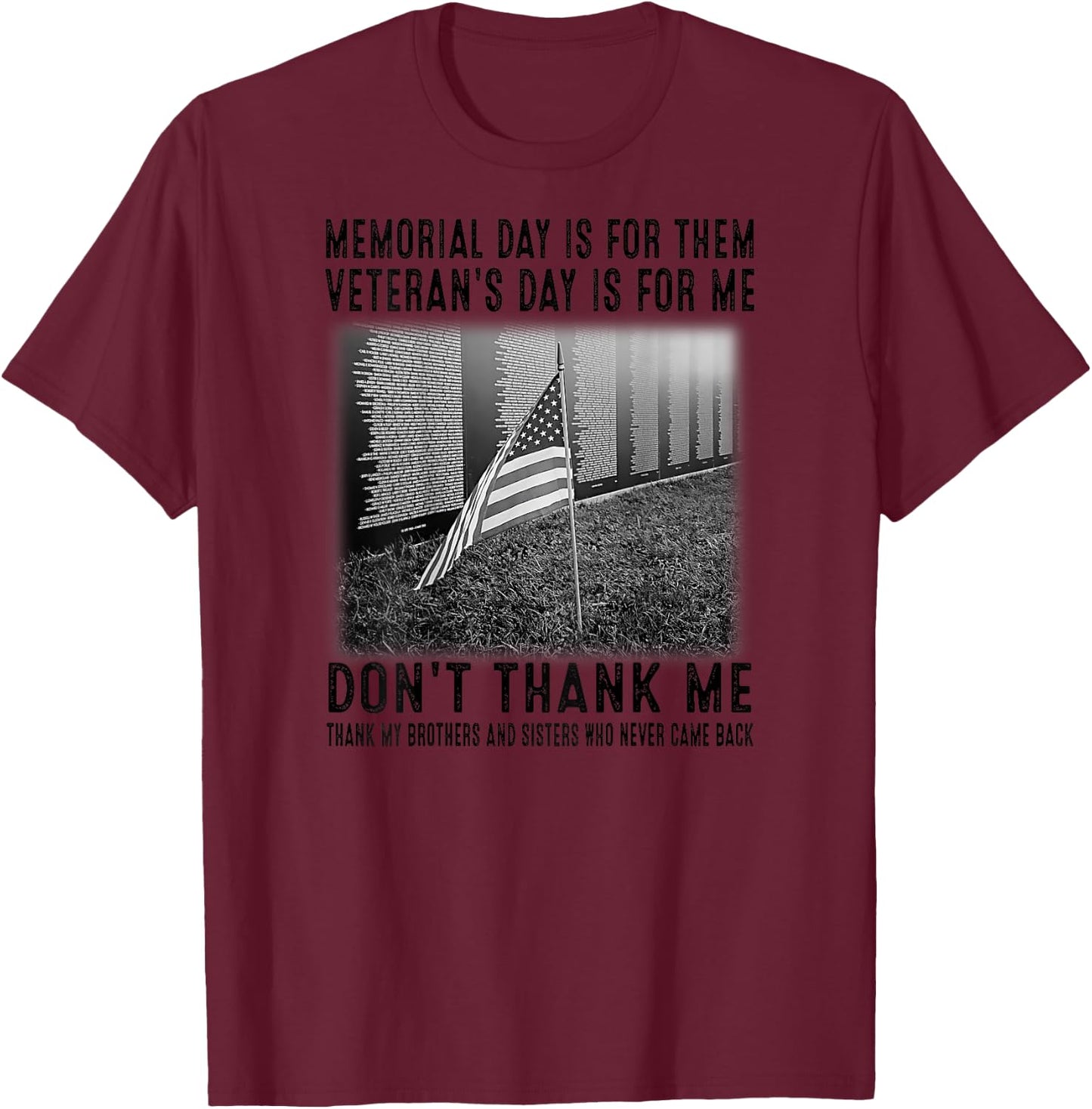 Memorial Day Is For Them Veteran's Day Is For Me T-Shirt - T-Shirt | Maroon