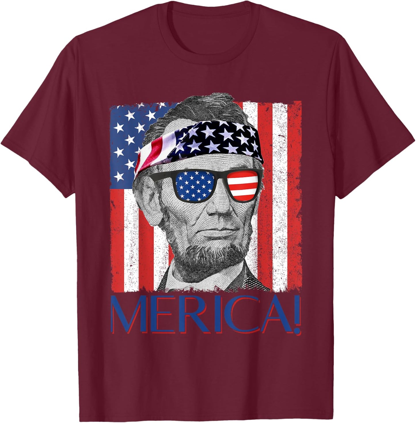 Abraham Lincoln 'Merica Patriotic American Flag 4th of July Women Men T-Shirt - T-Shirt | Maroon
