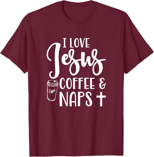 I Love Jesus Coffee And Naps Cute Funny Christian T-Shirt - T-Shirt | Maroon