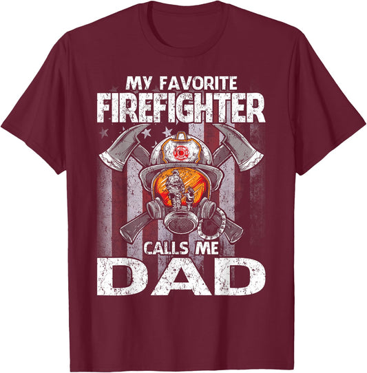 My Favorite Firefighter Calls Me Dad T-Shirt - T-Shirt | Maroon