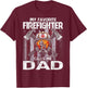 My Favorite Firefighter Calls Me Dad T-Shirt - T-Shirt | Maroon