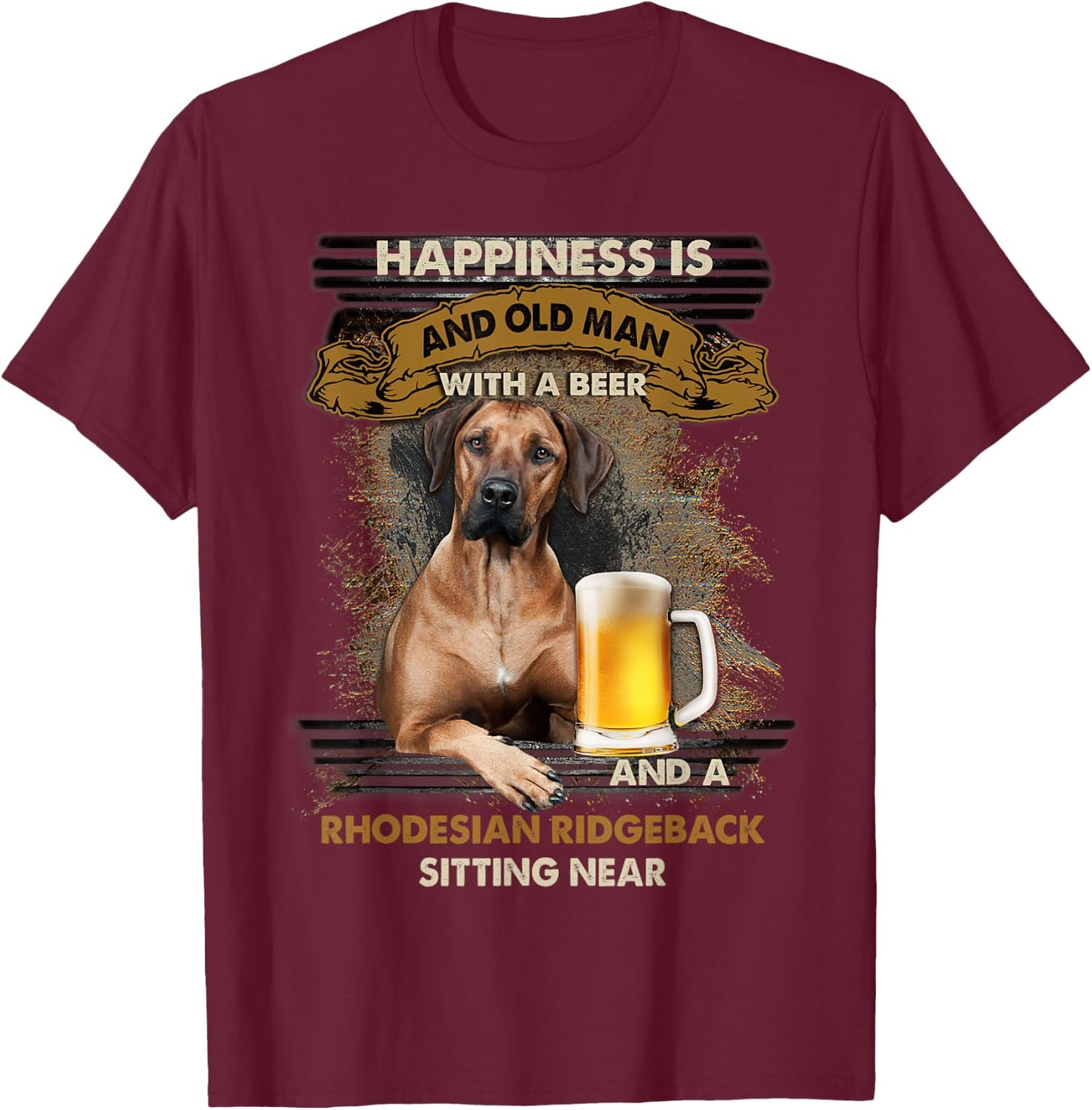 Happiness Is An Old Man With A Beer Rhodesian Ridgeback T-Shirt - T-Shirt | Maroon