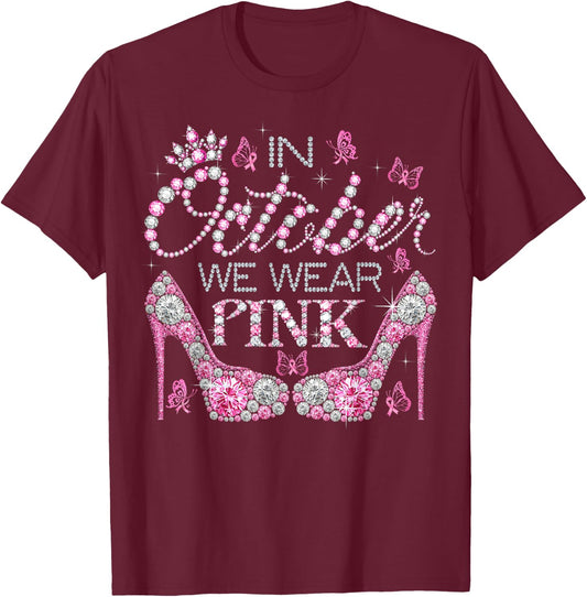 In October We Wear Pink Breast Cancer Awareness High Heel T-Shirt - T-Shirt | Maroon