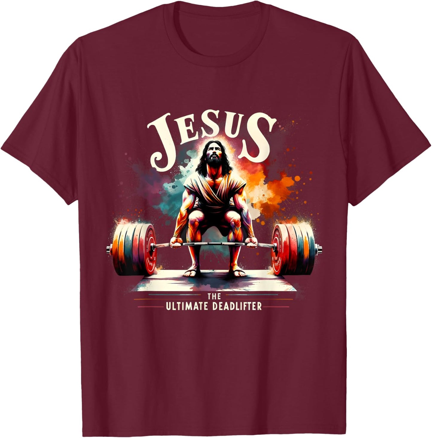 Jesus The Ultimate Deadlifter Funny Jesus Christian Workout T-Shirt - T-Shirt | Maroon