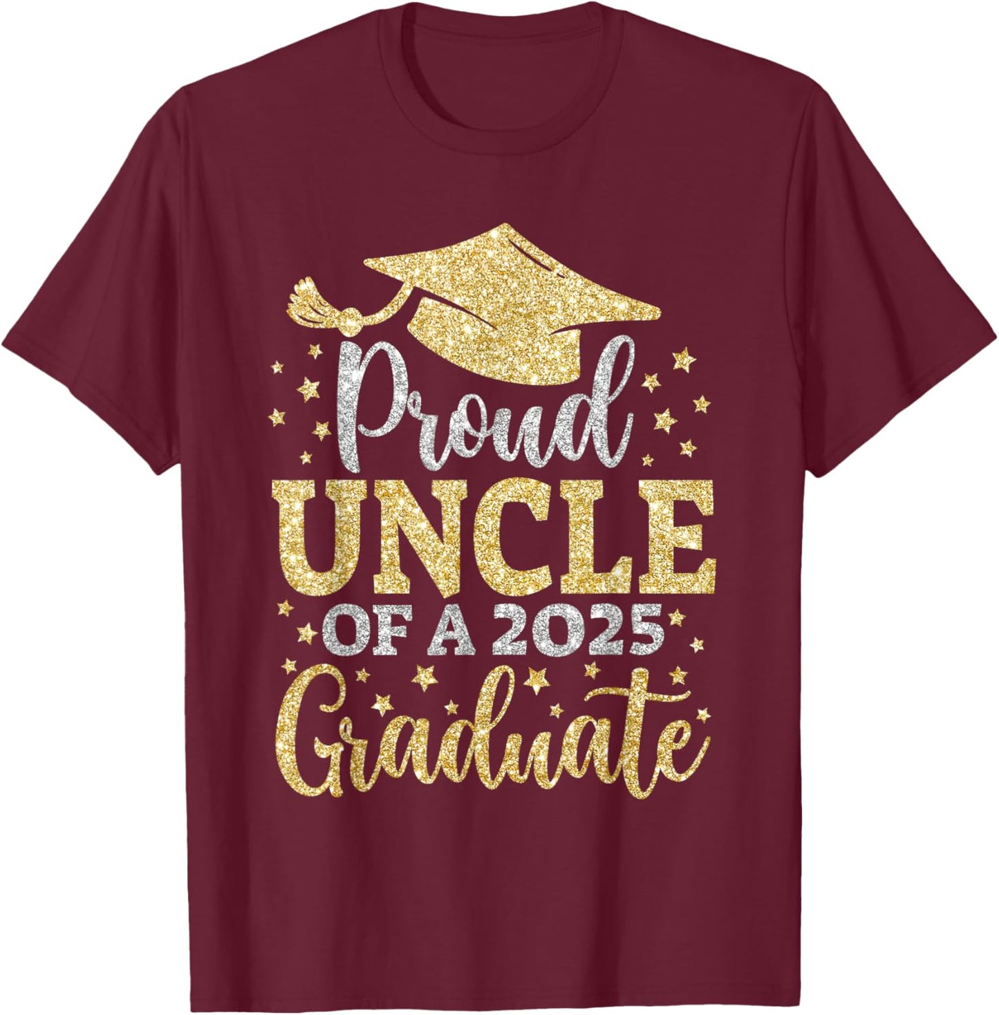 Uncle Senior 2025 Proud Uncle Of A Class Of 2025 Graduate T-Shirt - T-Shirt | Maroon