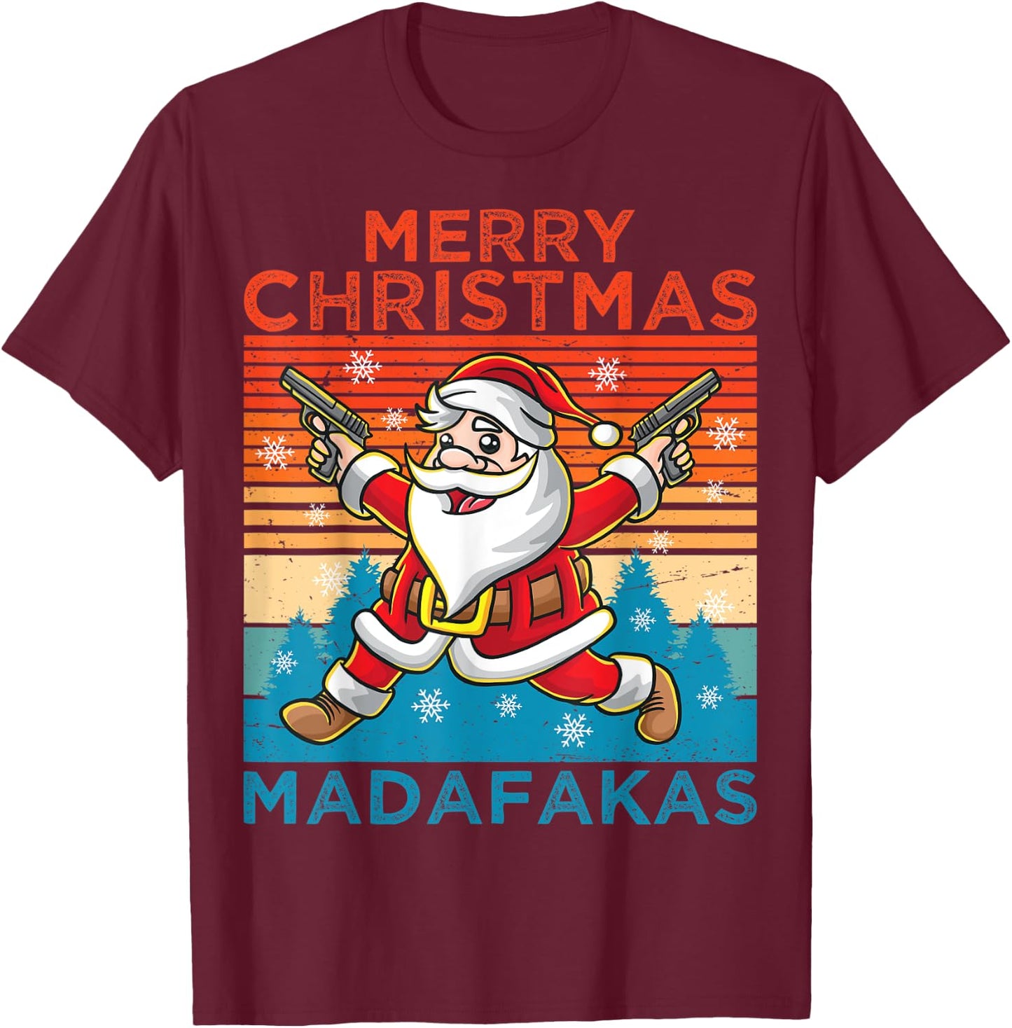Merry Christmas Madafakas Festive Santa Claus Shooting Guns T-Shirt - T-Shirt | Maroon