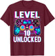 Level 10 Unlocked Shirt Funny Video Gamer Geek 10th Birthday T-Shirt - T-Shirt | Maroon