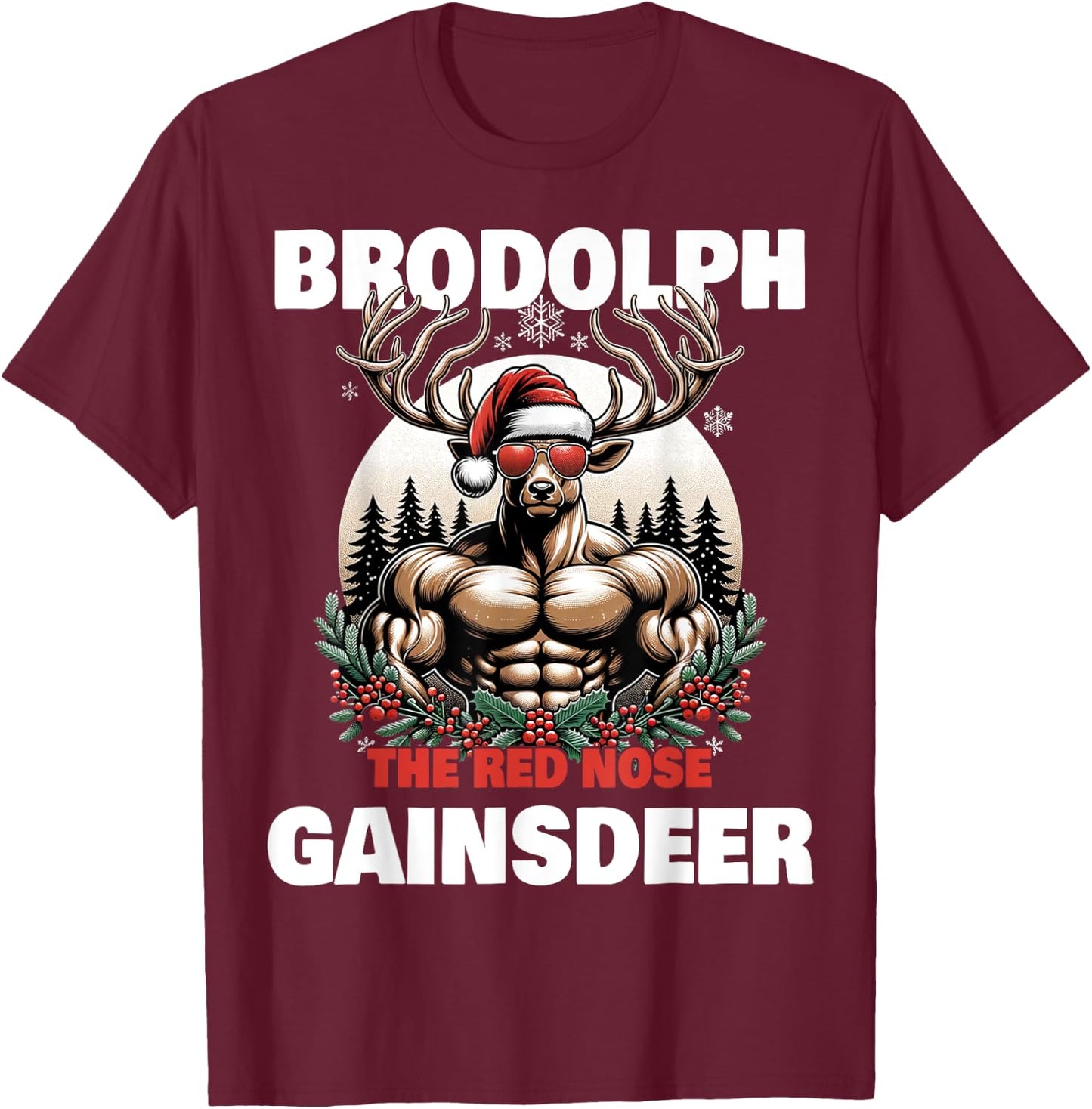 Weightlifting Xmas Funny Brodolph Gaindeer Brodolph The Red Nose Gainzdeer Gym Ugly Christmas T-Shirt - T-Shirt | Maroon