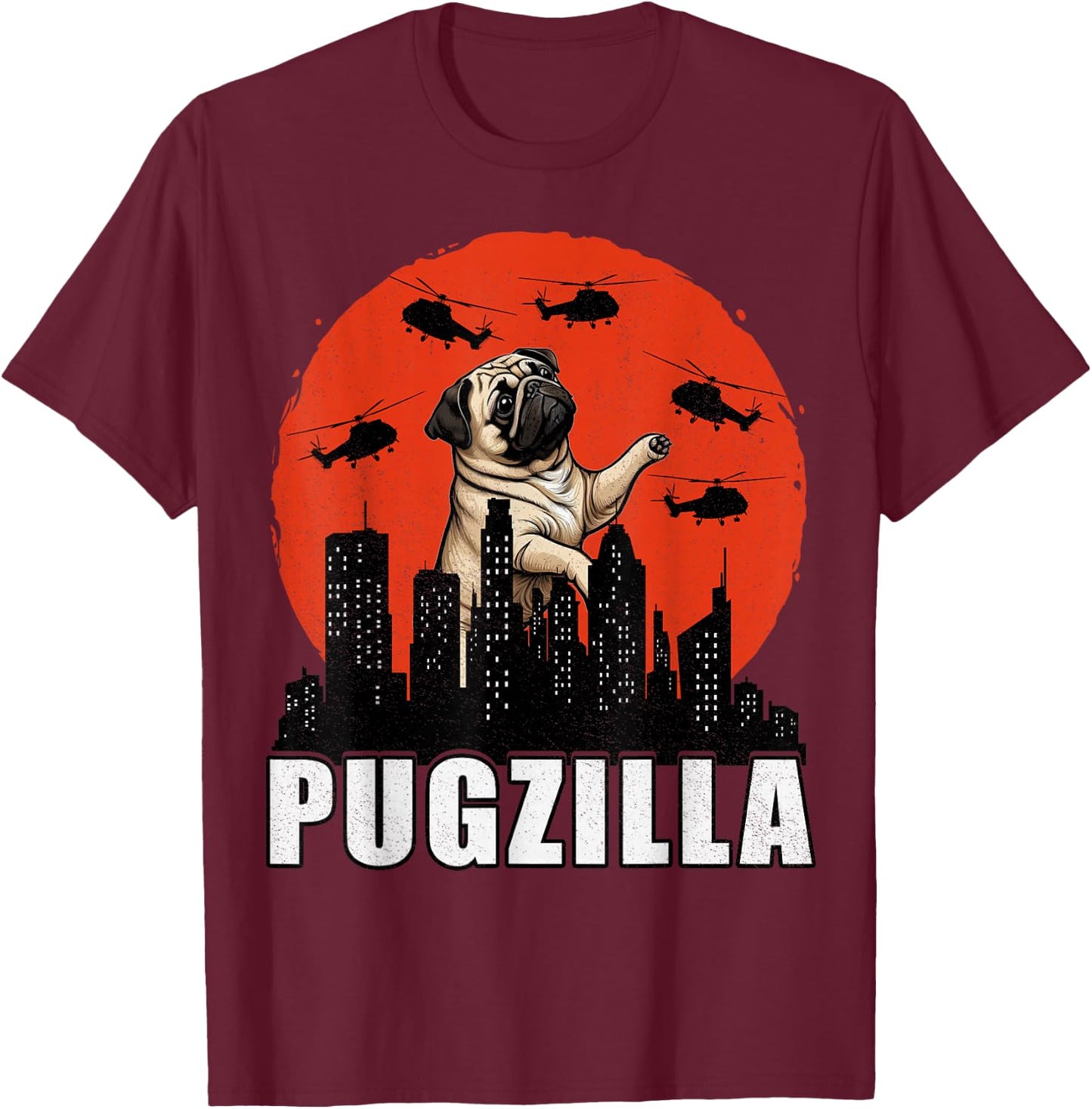 Pug Shirt Funny Pug Owner Pugzilla Dog Lover Funny T-Shirt - T-Shirt | Maroon