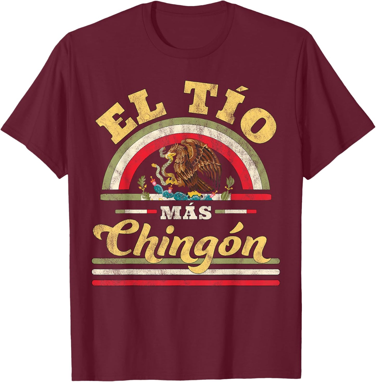 El TIO Mas Chingon Funny Mexican Flag Cool Uncle Gift Regalo T-Shirt - T-Shirt | Maroon
